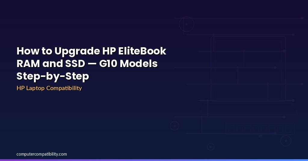 How to Upgrade HP EliteBook RAM and SSD — G10 Models Step-by-Step