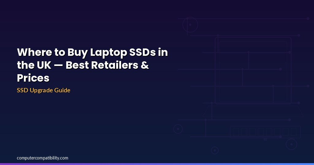 Where to Buy Laptop SSDs in the UK — Best Retailers & Prices (2026)